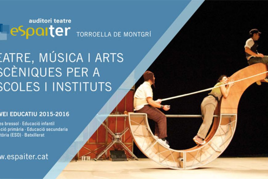 Ja tenim a punt les Propostes educatives de Teatre, Música i Arts Escèniques per a escoles i instituts per al curs 2015-2016 Ja tenim a punt les Propostes educatives de Teatre, Música i Arts Escèniques per a escoles i instituts per al curs 2015-2016